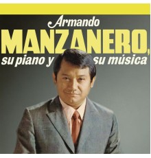 Armando Manzanero - Armando Manzanero, Su Piano y Su Música