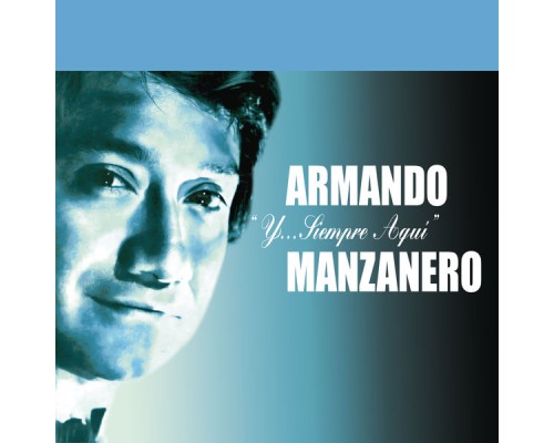 Armando Manzanero - Y....Siempre Aquí