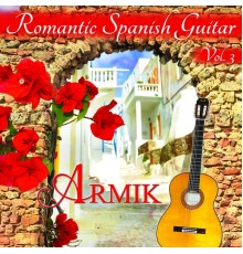 Armik - Romantic Spanish Guitar, Vol. 3