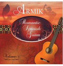Armik - Romantic Spanish Guitar, Vol. 1
