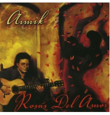 Armik - Rosas Del Amor