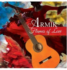 Armik - Flames of Love