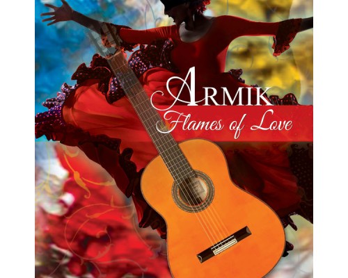 Armik - Flames of Love