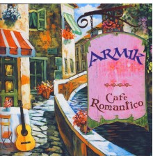 Armik - Cafe Romantico
