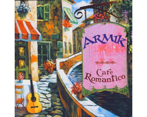 Armik - Cafe Romantico