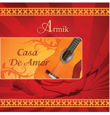 Armik - Casa De Amor