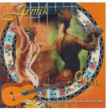 Armik - Fuego Gitana, The Nuevo Flamenco Collection