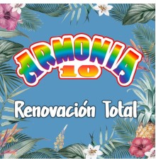 Armonia 10 - Renovación Total