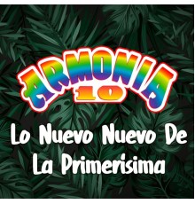 Armonia 10 - Lo Nuevo Nuevo de la Primerisisma