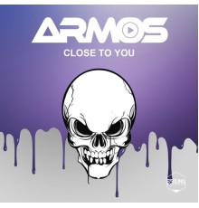 Armos - Close to You