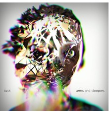 Arms and Sleepers - Tusk