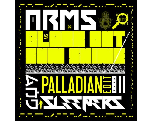 Arms and Sleepers, PALLADIAN - Black Out / Sun Shine (PALLADIAN Edit)
