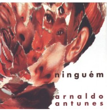 Arnaldo Antunes - Ninguém
