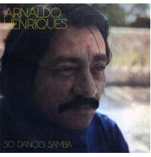 Arnaldo Henriques - So Danço Samba