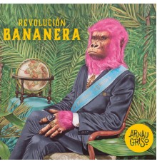 Arnau Griso - Revolución Bananera