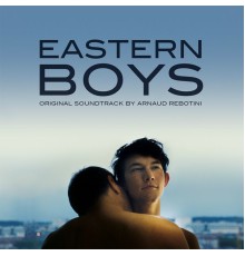 Arnaud Rebotini - Eastern Boys Soundtrack