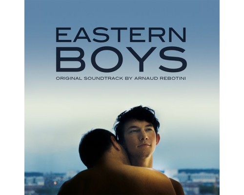 Arnaud Rebotini - Eastern Boys Soundtrack