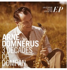 Arne Domnérus - 3 Decades of Dompan, Swedish Jazz Legend EP