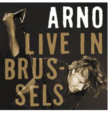 Arno - Live in Brussels