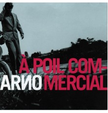 Arno - À poil commercial