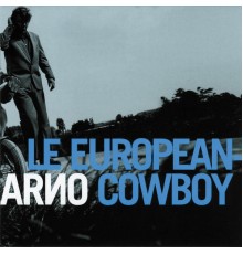 Arno - Le European Cowboy