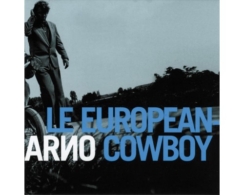 Arno - Le European Cowboy