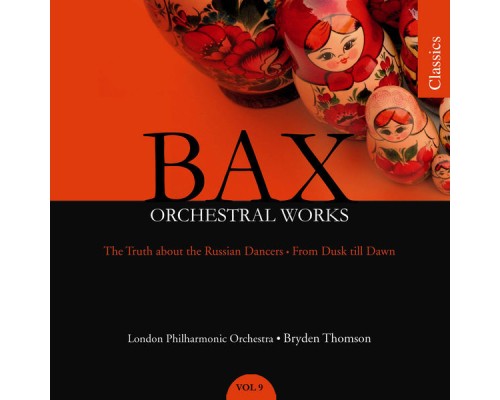 Arnold Bax - Œuvres orchestrales (Volume 9) Arnold Bax - Œuvres orchestrales (Volume 9)