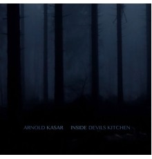 Arnold Kasar - Inside Devils Kitchen