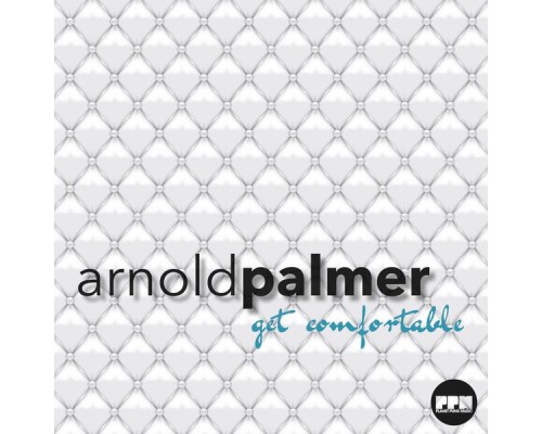 Arnold Palmer - Get Comfortable