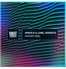 Arnold & Lane, Grensta - Higher Girl