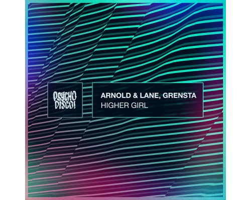 Arnold & Lane, Grensta - Higher Girl