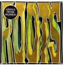 Arnold from Mumbai - Roots
