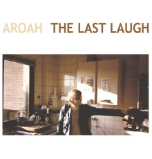 Aroah - The Last Laugh