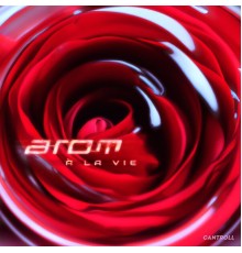 Arom - A La Vie