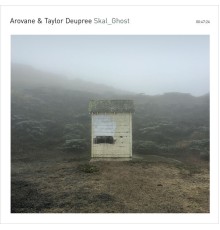 Arovane, Taylor Deupree - Skal_Ghost