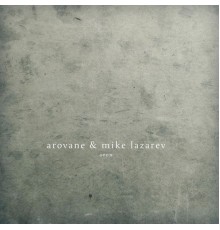 Arovane & Mike Lazarev - Aeon