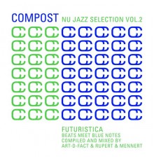 Art-D-Fact, Rupert, Mennert - Compost Nu Jazz Selection, Vol. 2 - Futuristica: Beats Meet Blue Notes (Compiled & Mixed by Art-D-Fact & Rupert & Mennert)