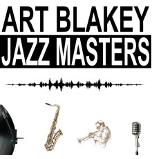 Art Blakey - Jazz Masters