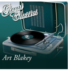 Art Blakey - Great Classics