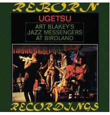 Art Blakey's Jazz Messengers - Art Blakey's Jazz Messengers At Birdland, Ugetsu  (HD Remastered)
