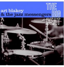 Art Blakey & The Jazz Messengers - The Big Beat