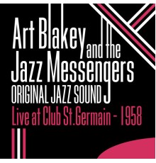 Art Blakey & the Jazz Messengers - Original Jazz Sound: Live at Club St. Germain (1958)