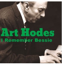 Art Hodes - I Remember Bessie