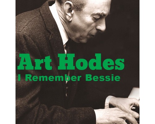 Art Hodes - I Remember Bessie