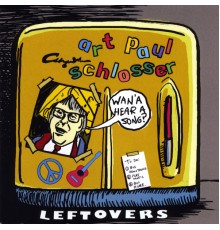 Art Paul Schlosser - Leftovers