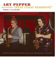 Art Pepper - Art Pepper Presents "West Coast Sessions!" Vol. 3: Lee Konitz