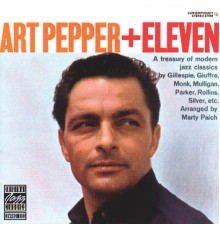 Art Pepper - Art Pepper + Eleven – Modern Jazz Classics