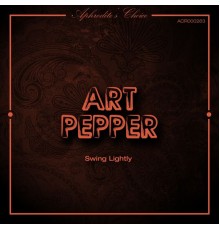 Art Pepper - Swing Lightly