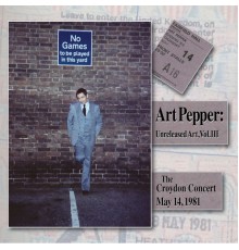 Art Pepper - Unreleased Art, Vol. III: The Croydon Concert, May 14, 1981 (Live)