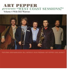 Art Pepper - Art Pepper Presents "West Coast Sessions!" Volume 4: Bill Watrous